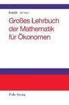 Großes Lehrbuch der Mathematik für Ökonomen