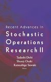 RECENT ADVANCES IN STOCHASTIC OPERATIONS RESEARCH II