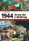 So war der 2. Weltkrieg 1944