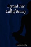 Beyond The Call of Beauty