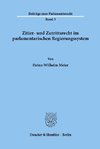 Zitier- und Zutrittsrecht im parlamentarischen Regierungssystem.