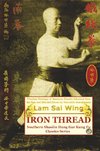 Iron Thread. Southern Shaolin Hung Gar Kung Fu Classics Series