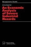 An Economic Analysis of Severe Industrial Hazards