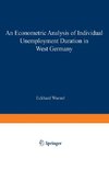 An Econometric Analysis of Individual Unemployment Duration in West Germany