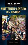 Term Paper Resource Guide to Nineteenth-Century U.S. History