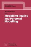 Modelling Reality and Personal Modelling