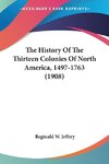 The History Of The Thirteen Colonies Of North America, 1497-1763 (1908)