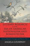 Literary Research and the Era of American Nationalism and Romanticism