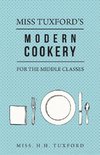 Miss Tuxford's Modern Cookery for the Middle Classes