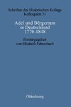 Adel und Bürgertum in Deutschland 1770 - 1848