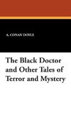 The Black Doctor and Other Tales of Terror and Mystery