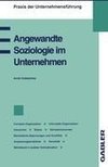 Angewandte Soziologie im Unternehmen