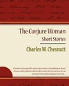 The Conjure Woman - Short Stories