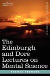 The Edinburgh and Dore Lectures on Mental Science