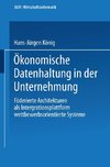 Ökonomische Datenhaltung in der Unternehmung