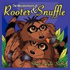 The Misadventures of Rooter & Snuffle