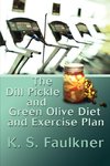 The Dill Pickle and Green Olive Diet and Exercise Plan