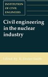 Civil Engineering in the Nuclear Industry