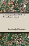 In Carrington's Duty-Week - A Private School Episode