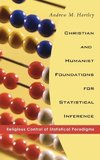 Christian and Humanist Foundations for Statistical Inference