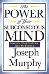 The Power of Your Subconscious Mind