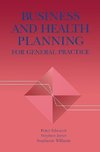 Edwards, P: Business and Health Planning in General Practice