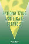 Mistry, P: Rationalizing Acute Care Services