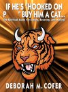 If He's Hooked on P_ _ _ _ Buy Him a Cat...