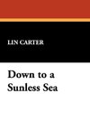 Down to a Sunless Sea