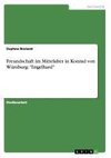 Freundschaft im Mittelalter in Konrad von Würzburg: 