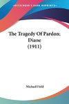 The Tragedy Of Pardon; Diane (1911)