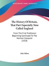 The History Of Britain, That Part Especially Now Called England