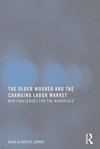 The Older Worker and the Changing Labor Market