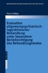 Evaluation allgemeinpsychiatrisch-tagesklinischer Behandlung unter besonderer Berücksichtigung des Behandlungsendes
