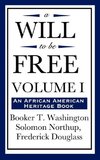 A Will to Be Free, Vol. I (an African American Heritage Book)