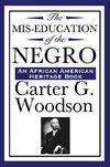 The Mis-Education of the Negro (An African American Heritage Book)