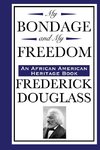 My Bondage and My Freedom (an African American Heritage Book)