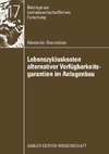 Lebenszykluskosten alternativer Verfügbarkeitsgarantien im Anlagenbau