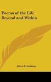 Poems of the Life Beyond and Within