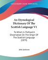 An Etymological Dictionary Of The Scottish Language V1