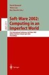 Soft-Ware 2002: Computing in an Imperfect World