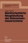 Marktorientierte Neugestaltung des Einkommensteuersystems