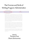 The Promise and Perils of Writing Program Administration