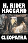 Cleopatra by H. Rider Haggard, Fiction, Fantasy, Historical, Literary