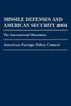 Missile Defenses and American Security 2004