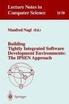 Building Tightly Integrated Software Development Environments: The IPSEN Approach