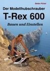 Der Modellhubschrauber T-Rex 600