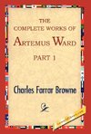 The Complete Works of Artemus Ward, Part 1