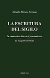 La escritura del sigilo - La comunicación en el pensamiento de Jacques Derrida