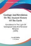 Geology And Revelation Or The Ancient History Of The Earth